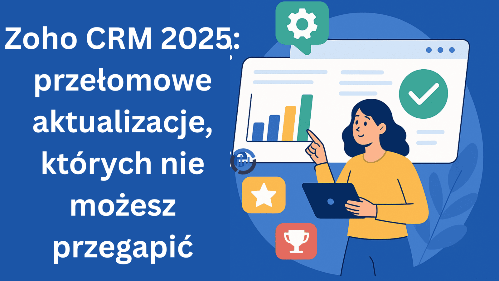 Zoho CRM 2025: przełomowe aktualizacje, których nie możesz przegapić